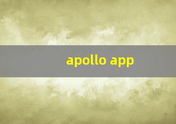 apollo app